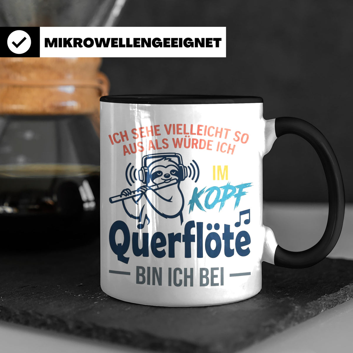 Querflöte Tasse mit Faultier Spruch, Geschenk für Flötistin, – Schwarz [farbe:schwarz]
