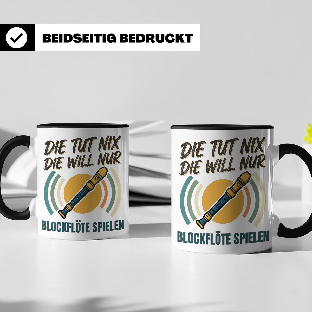Blockflöte Tasse mit Spruch Die tut nix die will nur spielen – Schwarz [farbe:schwarz]