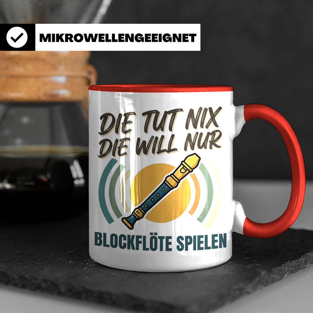Blockflöte Tasse mit Spruch Die tut nix die will nur spielen – Rot [farbe:rot]