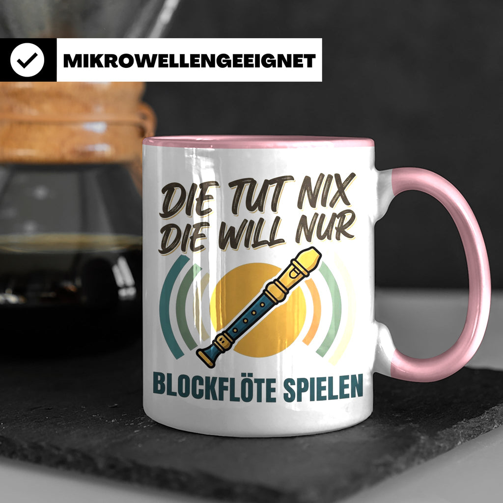 Blockflöte Tasse mit Spruch Die tut nix die will nur spielen – Rosa [farbe:rosa]