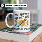 Blockflöte Tasse mit Spruch Die tut nix die will nur spielen – Weiß [farbe:weiß]
