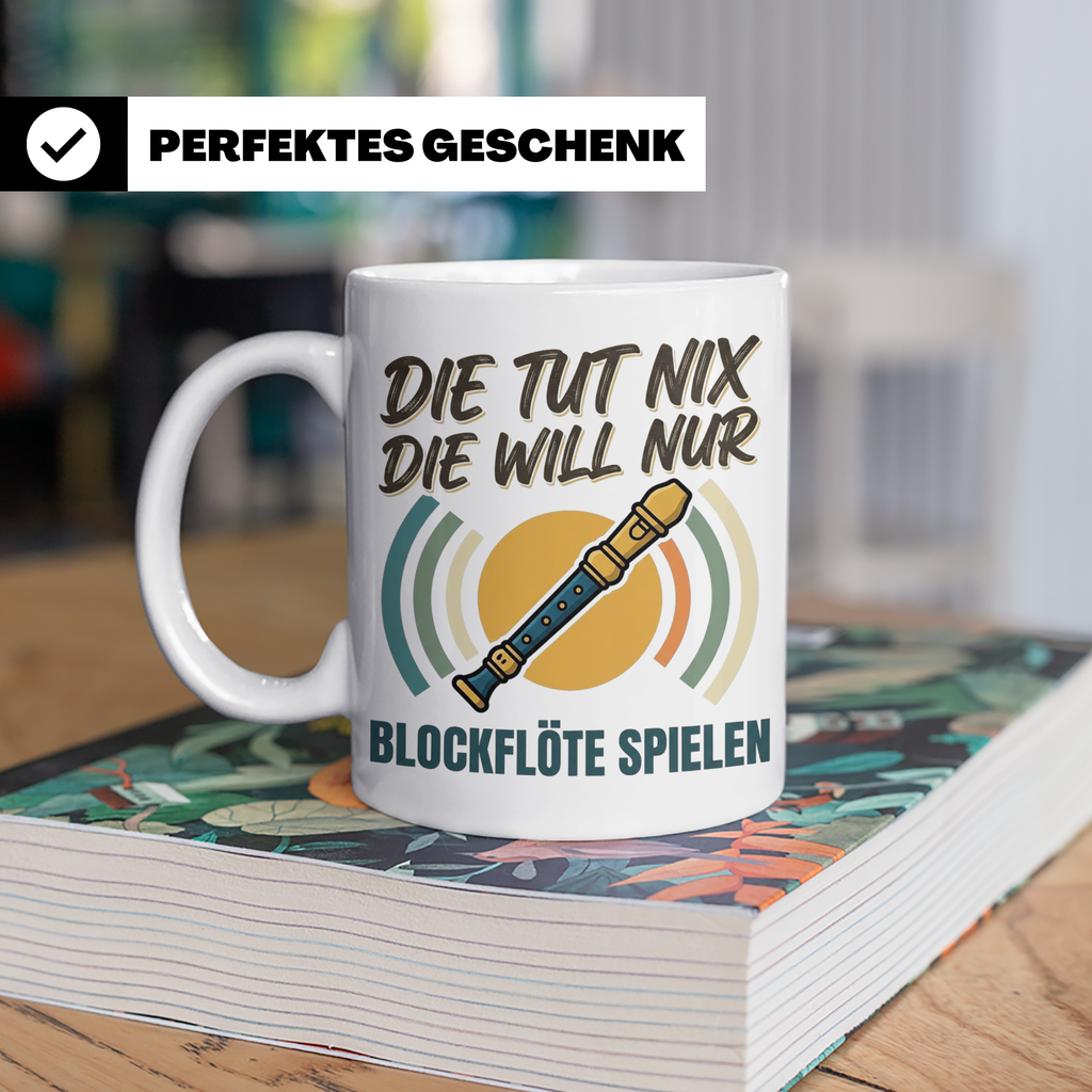 Blockflöte Tasse mit Spruch Die tut nix die will nur spielen – Weiß [farbe:weiß]