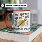 Blockflöte Tasse mit Spruch Die tut nix die will nur spielen – Rot [farbe:rot]