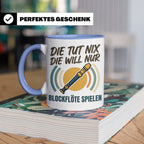 Blockflöte Tasse mit Spruch Die tut nix die will nur spielen – Blau [farbe:blau]