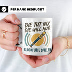 Blockflöte Tasse mit Spruch Die tut nix die will nur spielen – Weiß [farbe:weiß]