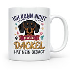Dackel Tasse Ich kann nicht mein Dackel hat nein gesagt | Lu – Weiß [farbe:weiß]
