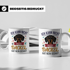 Dackel Tasse Ich kann nicht mein Dackel hat nein gesagt | Lu – Weiß [farbe:weiß]