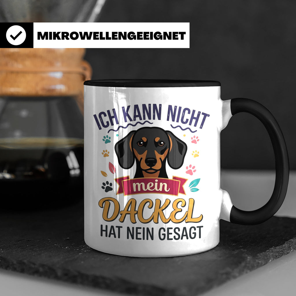 Dackel Tasse Ich kann nicht mein Dackel hat nein gesagt | Lu – Schwarz [farbe:schwarz]
