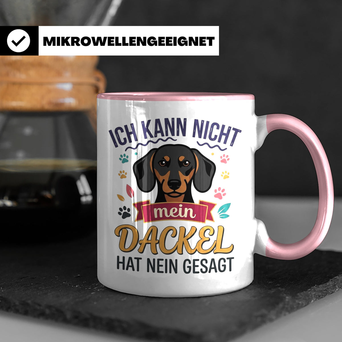 Dackel Tasse Ich kann nicht mein Dackel hat nein gesagt | Lu – Rosa [farbe:rosa]