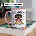 Dackel Tasse Ich kann nicht mein Dackel hat nein gesagt | Lu – Rosa [farbe:rosa]