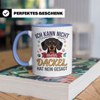 Dackel Tasse Ich kann nicht mein Dackel hat nein gesagt | Lu – Blau [farbe:blau]