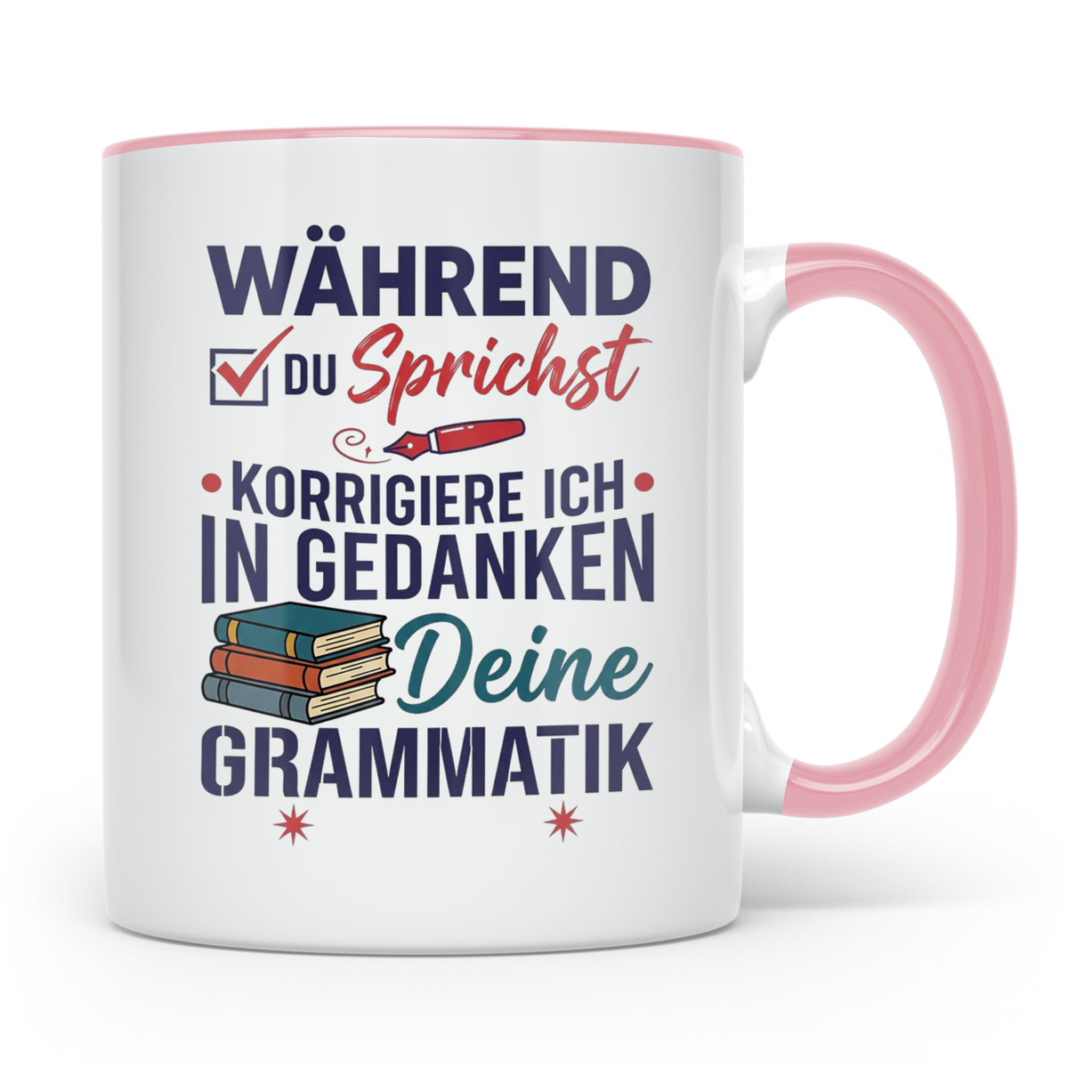 Deutschlehrer Tasse mit Spruch Korrigiere deine Grammatik lu – Rosa [farbe:rosa]