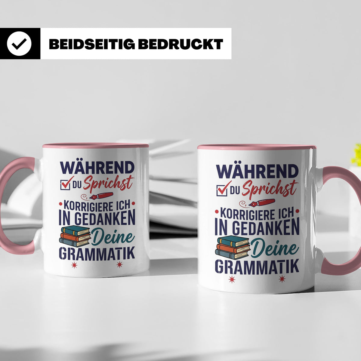 Deutschlehrer Tasse mit Spruch Korrigiere deine Grammatik lu – Rosa [farbe:rosa]