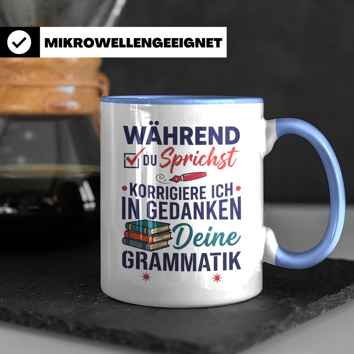 Deutschlehrer Tasse mit Spruch Korrigiere deine Grammatik lu – Blau [farbe:blau]