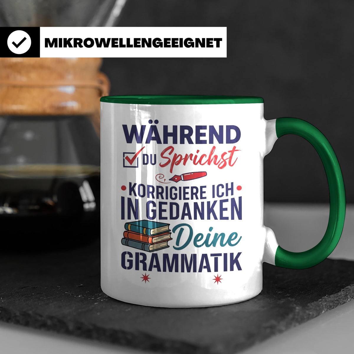 Deutschlehrer Tasse mit Spruch Korrigiere deine Grammatik lu – Grün [farbe:grün]