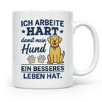 Hundebesitzer Tasse mit Spruch Ich arbeite hart für meinen H – Weiß [farbe:weiß]