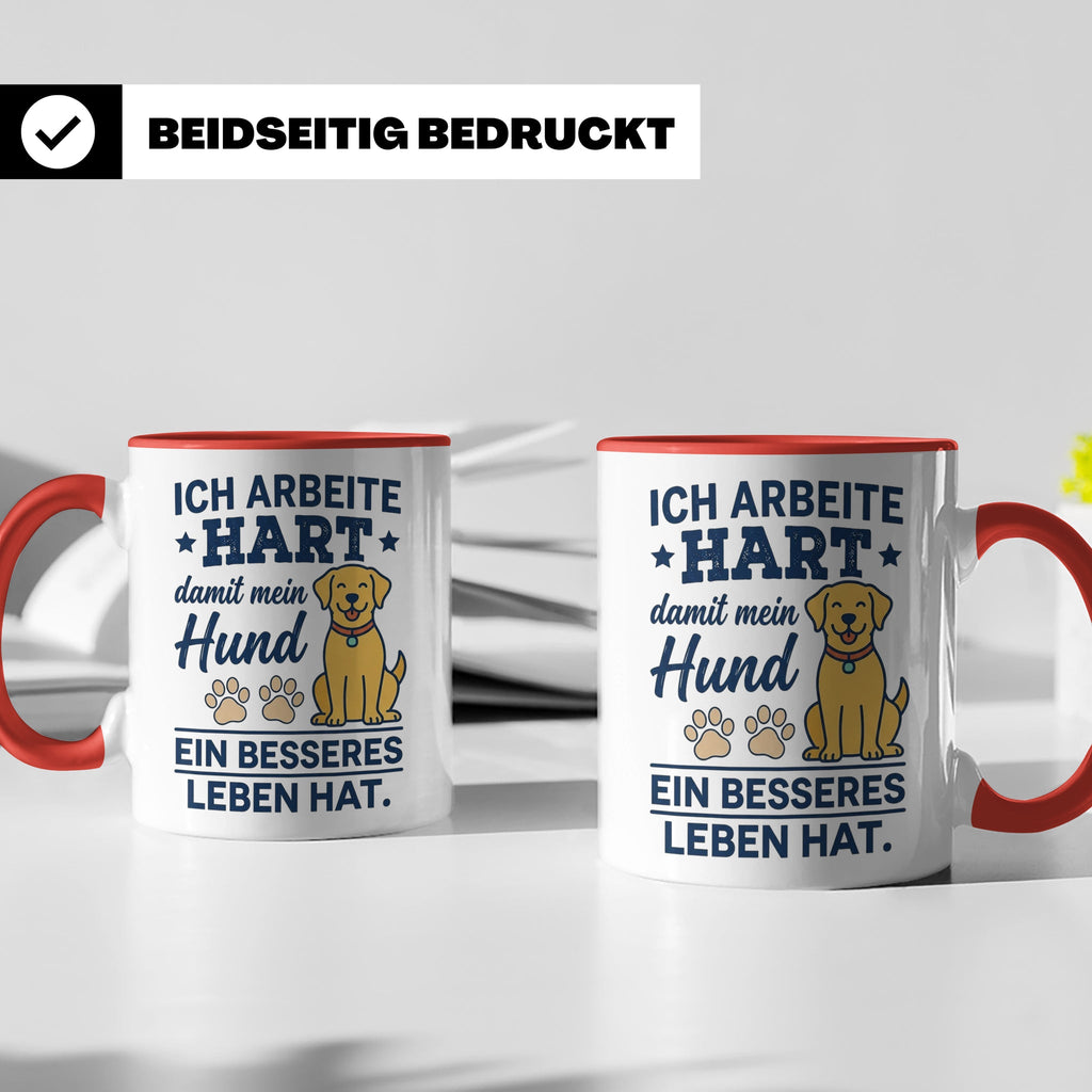 Hundebesitzer Tasse mit Spruch Ich arbeite hart für meinen H – Rot [farbe:rot]