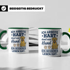 Hundebesitzer Tasse mit Spruch Ich arbeite hart für meinen H – Grün [farbe:grün]