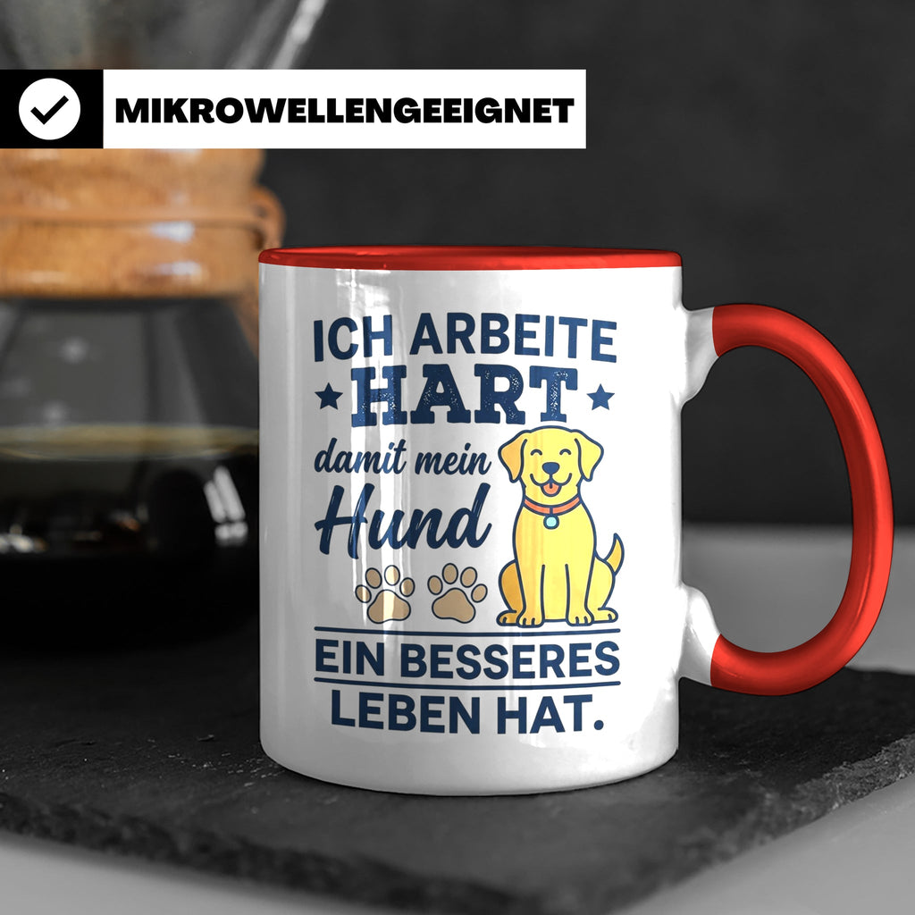 Hundebesitzer Tasse mit Spruch Ich arbeite hart für meinen H – Rot [farbe:rot]