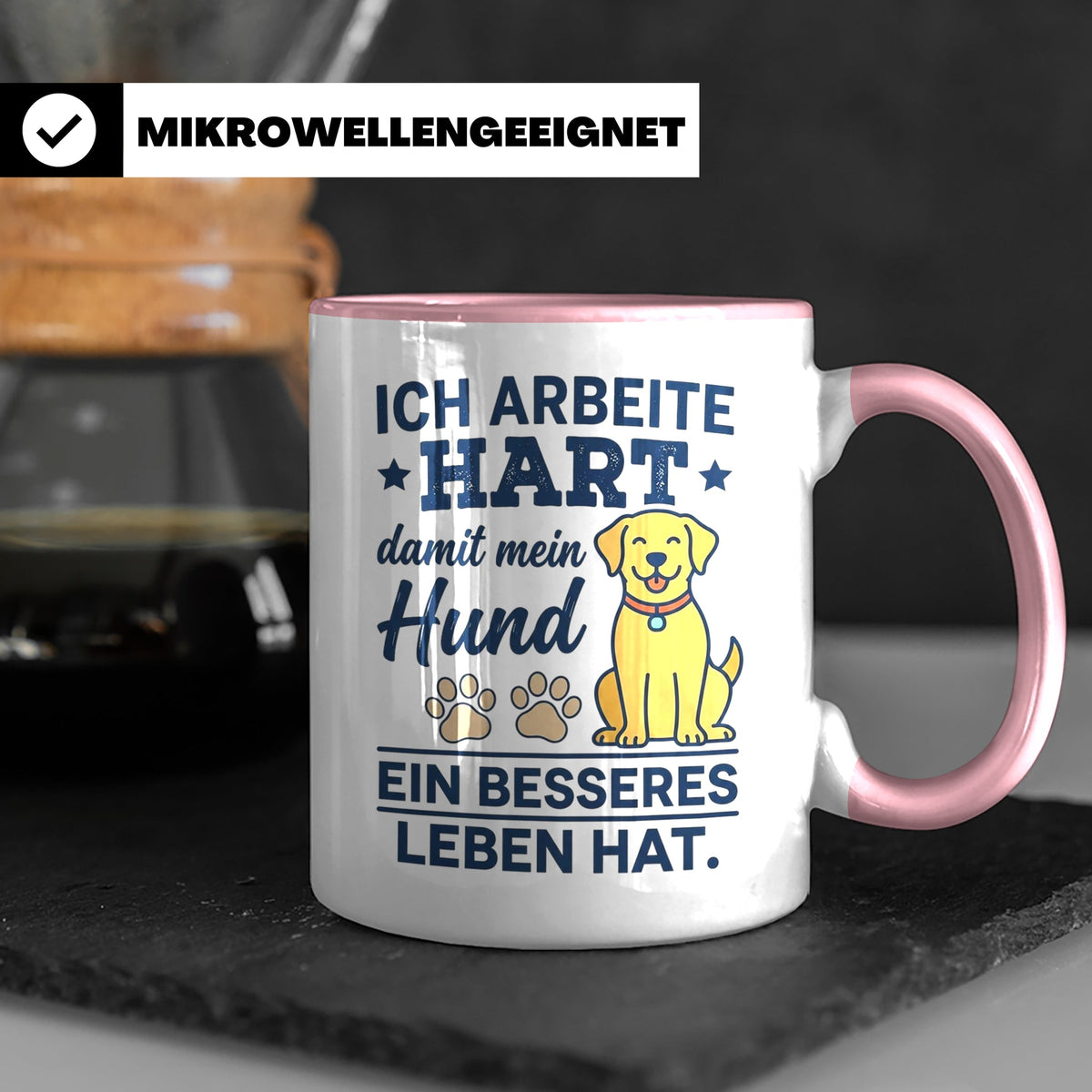 Hundebesitzer Tasse mit Spruch Ich arbeite hart für meinen H – Rosa [farbe:rosa]