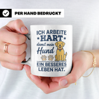Hundebesitzer Tasse mit Spruch Ich arbeite hart für meinen H – Weiß [farbe:weiß]