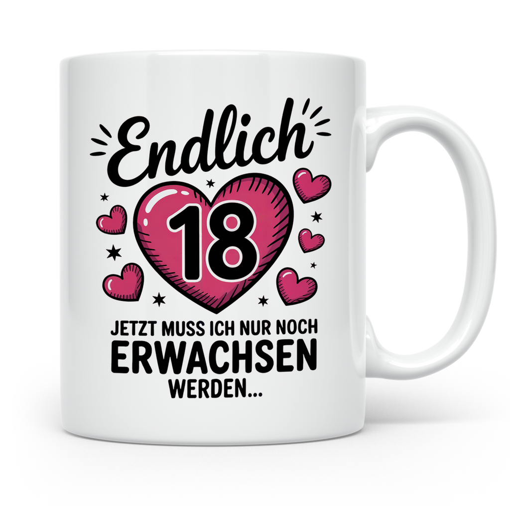 18 Geburtstag Tasse - Endlich 18 Geschenkidee Achtzehnte Party Deko - Jetzt muss ich nur noch Erwachsen werden Spruch für Teenager Mädchen