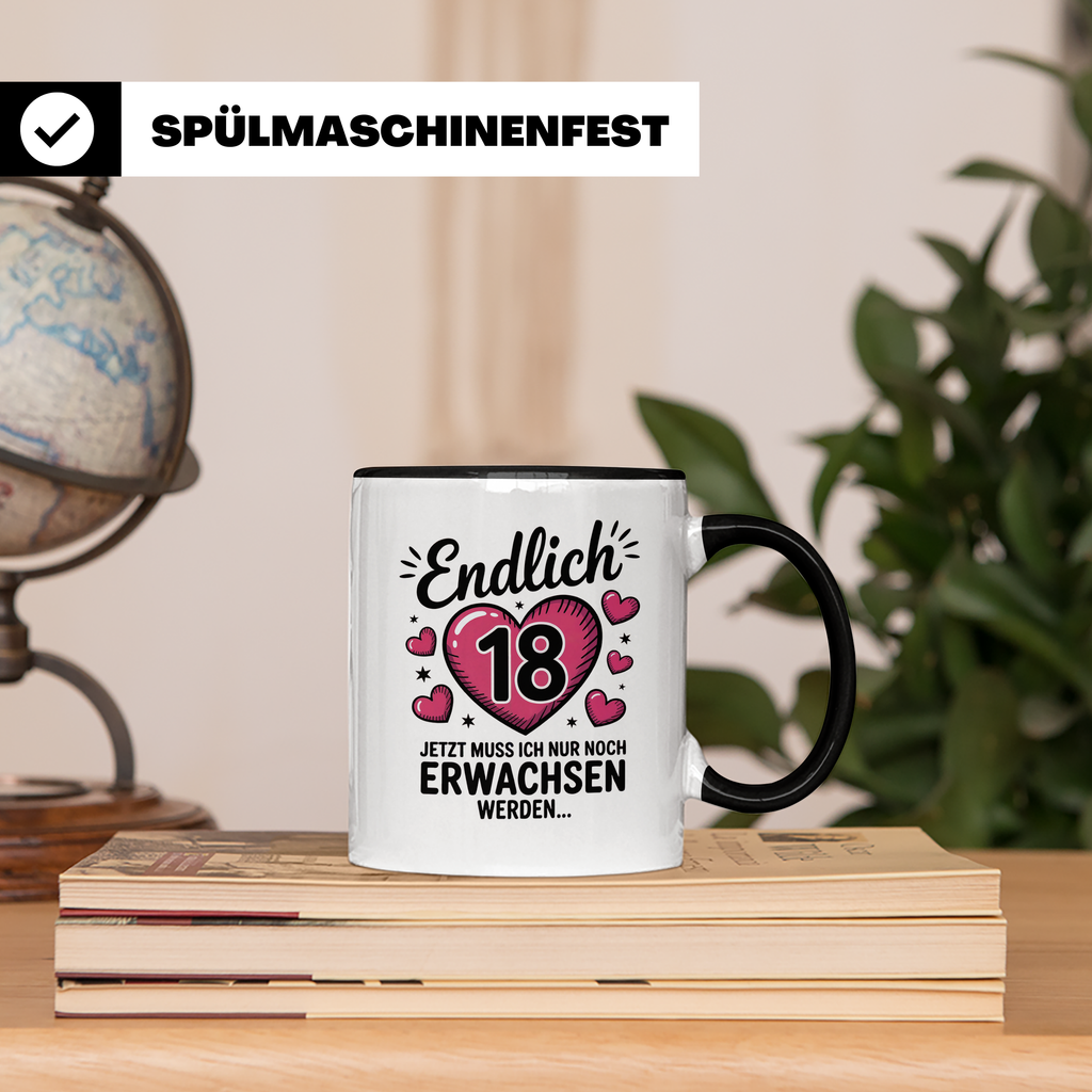 18 Geburtstag Tasse - Endlich 18 Geschenkidee Achtzehnte Party Deko - Jetzt muss ich nur noch Erwachsen werden Spruch für Teenager Mädchen