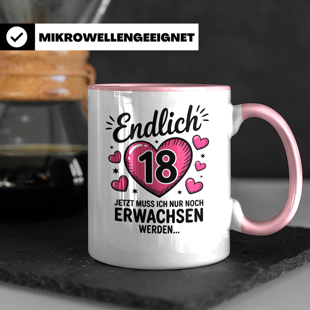 18 Geburtstag Tasse - Endlich 18 Geschenkidee Achtzehnte Party Deko - Jetzt muss ich nur noch Erwachsen werden Spruch für Teenager Mädchen