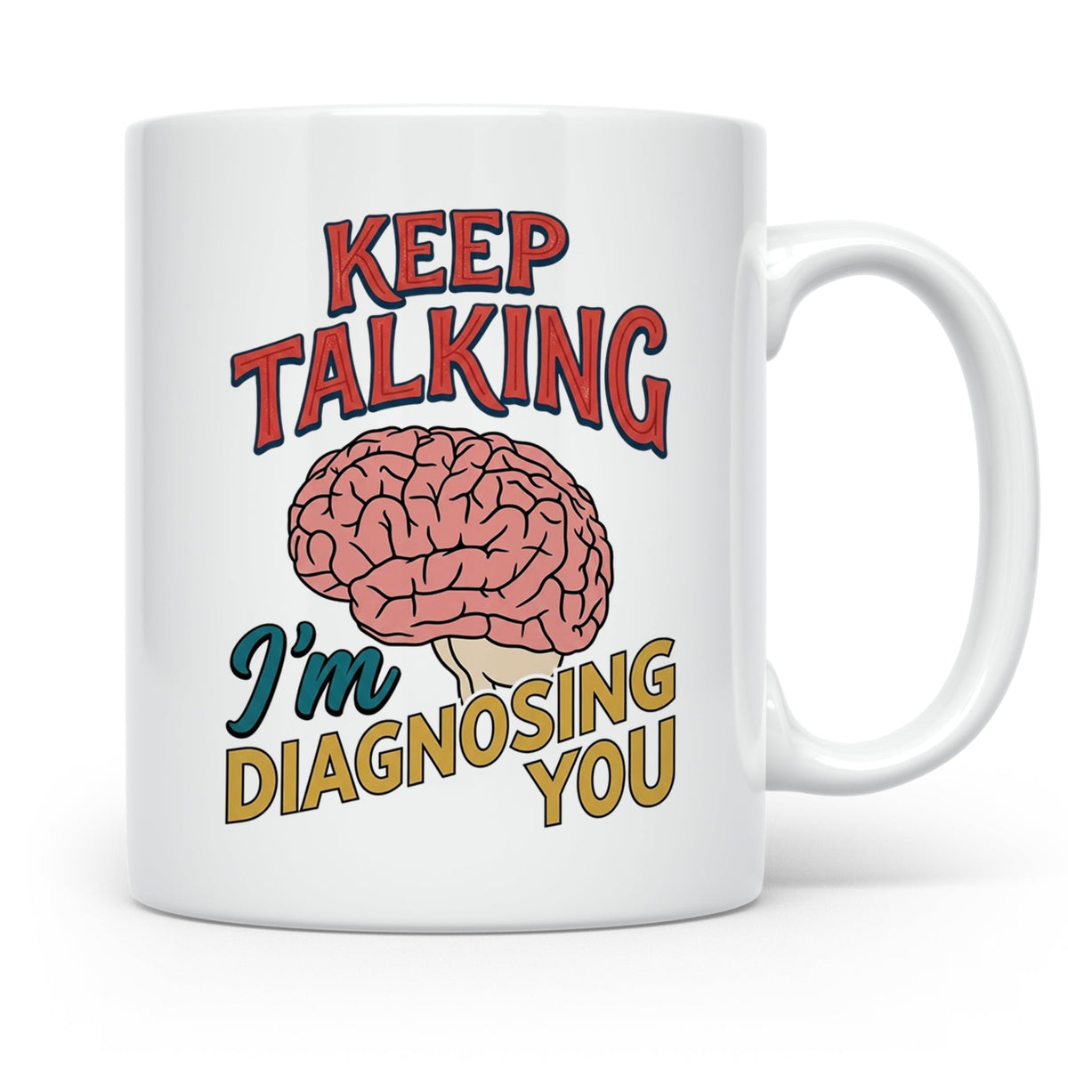 Psychologen Tasse Keep Talking I'm Diagnosing You | Geschenk – Weiß [farbe:weiß]