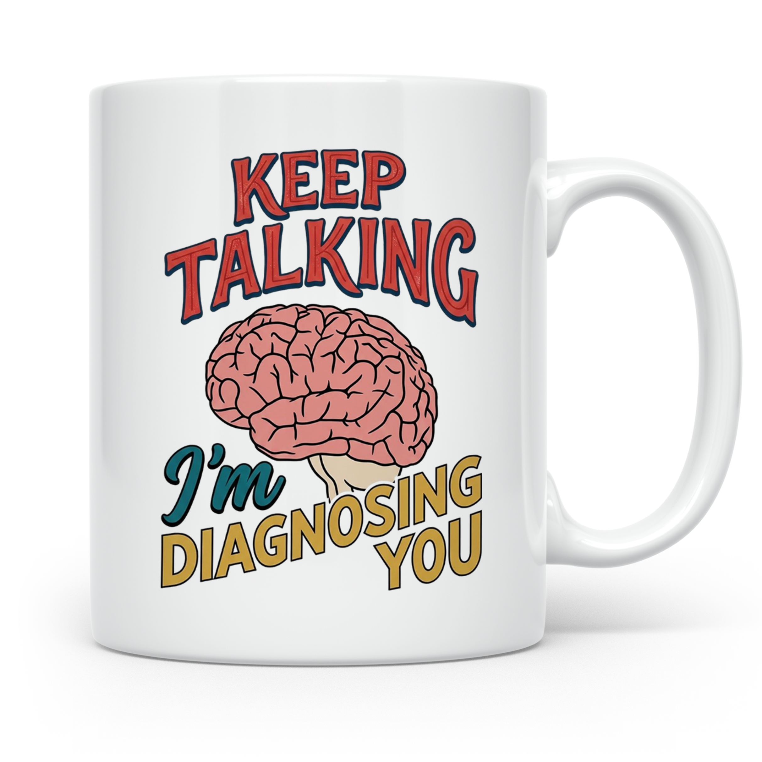 Psychologen Tasse Keep Talking I'm Diagnosing You | Geschenk – Weiß [farbe:weiß]