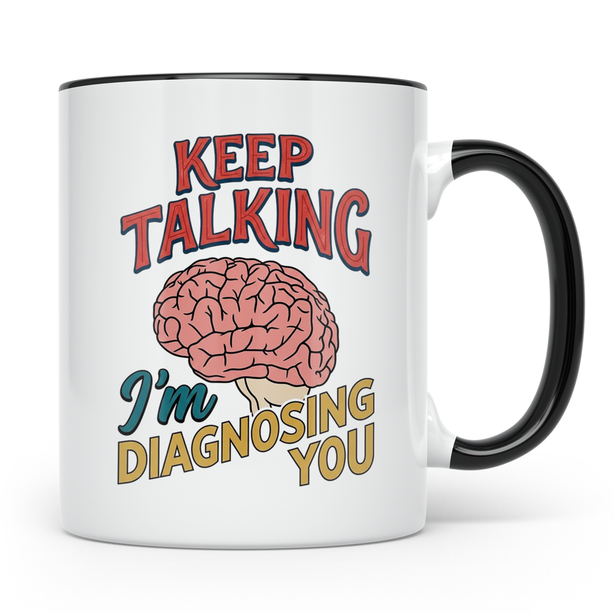Psychologen Tasse Keep Talking I'm Diagnosing You | Geschenk – Schwarz [farbe:schwarz]