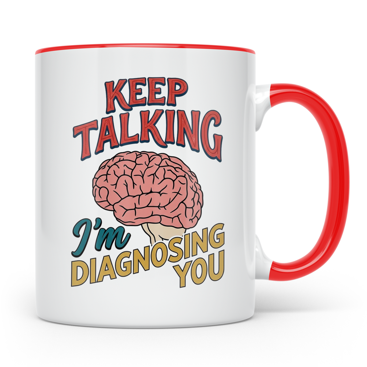 Psychologen Tasse Keep Talking I'm Diagnosing You | Geschenk – Rot [farbe:rot]