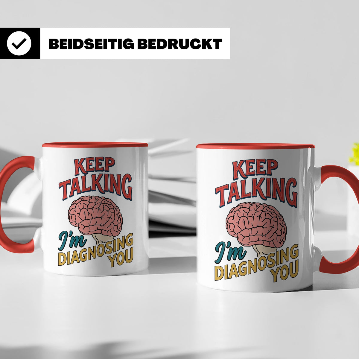 Psychologen Tasse Keep Talking I'm Diagnosing You | Geschenk – Rot [farbe:rot]
