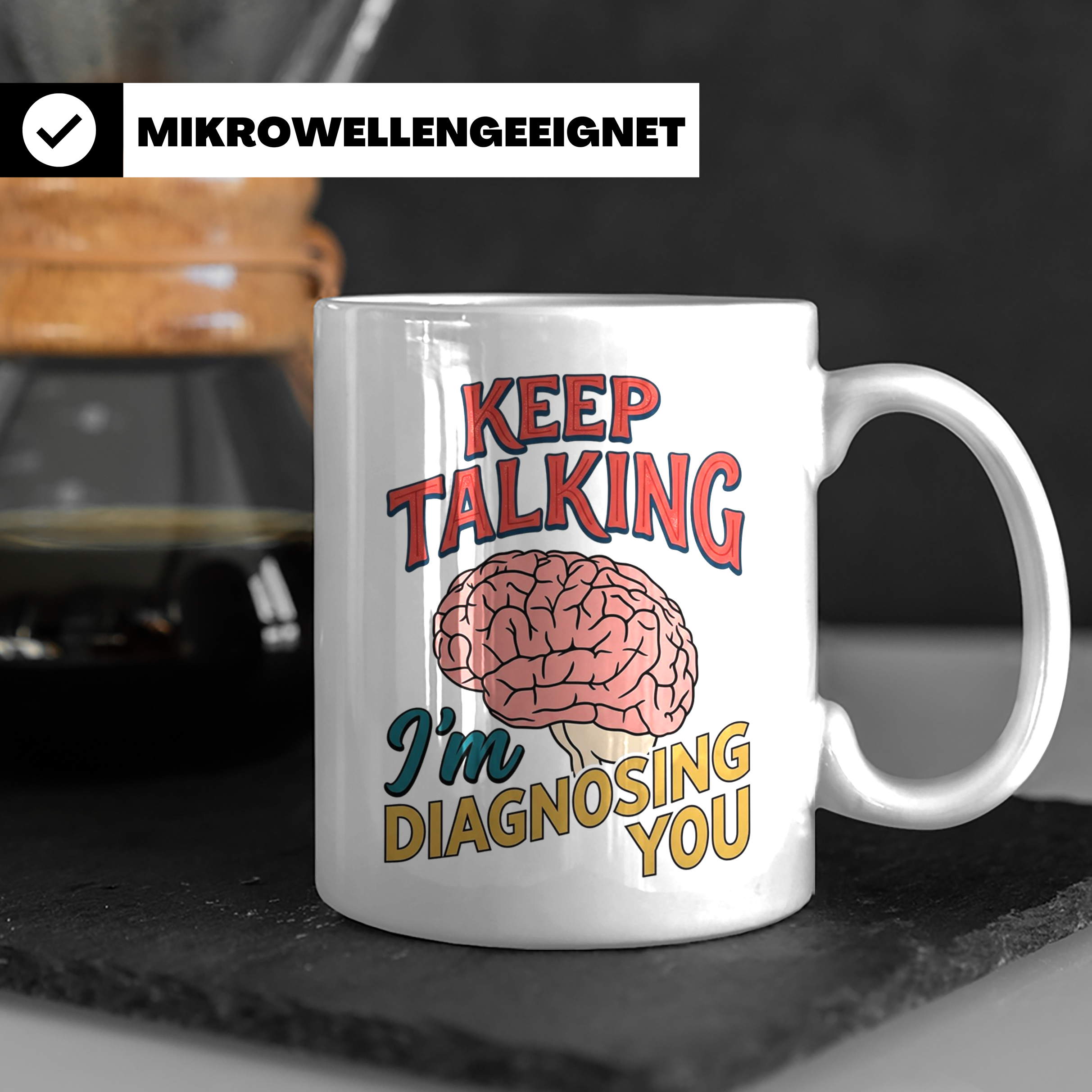 Psychologen Tasse Keep Talking I'm Diagnosing You | Geschenk – Weiß [farbe:weiß]