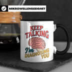 Psychologen Tasse Keep Talking I'm Diagnosing You | Geschenk – Schwarz [farbe:schwarz]