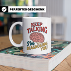 Psychologen Tasse Keep Talking I'm Diagnosing You | Geschenk – Weiß [farbe:weiß]