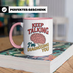 Psychologen Tasse Keep Talking I'm Diagnosing You | Geschenk – Rosa [farbe:rosa]