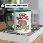 Psychologen Tasse Keep Talking I'm Diagnosing You | Geschenk – Grün [farbe:grün]