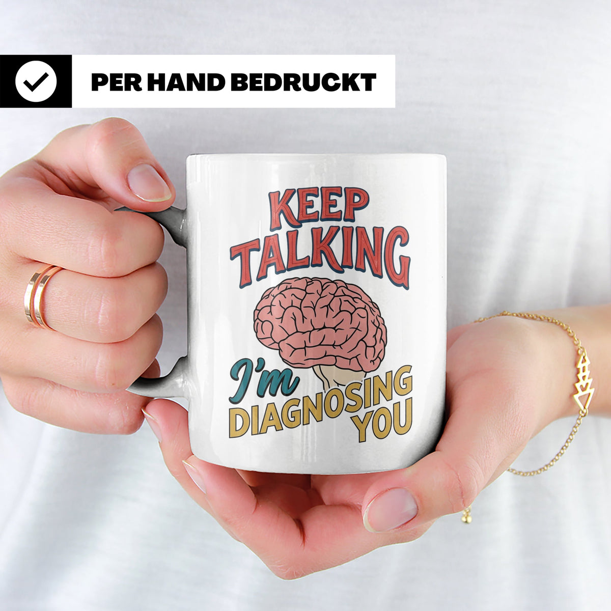 Psychologen Tasse Keep Talking I'm Diagnosing You | Geschenk – Weiß [farbe:weiß]