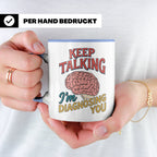 Psychologen Tasse Keep Talking I'm Diagnosing You | Geschenk – Blau [farbe:blau]