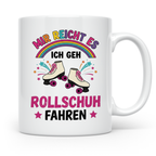 Rollschuh Tasse "Mir reicht es" | Lustiger Spruch für Skater – Weiß [farbe:weiß]