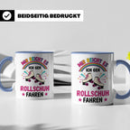 Rollschuh Tasse "Mir reicht es" | Lustiger Spruch für Skater – Blau [farbe:blau]