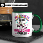Rollschuh Tasse "Mir reicht es" | Lustiger Spruch für Skater – Grün [farbe:grün]