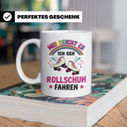 Rollschuh Tasse "Mir reicht es" | Lustiger Spruch für Skater – Weiß [farbe:weiß]