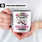 Rollschuh Tasse "Mir reicht es" | Lustiger Spruch für Skater – Schwarz [farbe:schwarz]