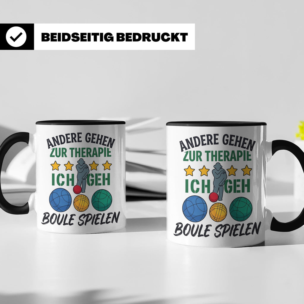 Boule Tasse mit Spruch Andere gehen zur Therapie ich geh Bou – Schwarz [farbe:schwarz]