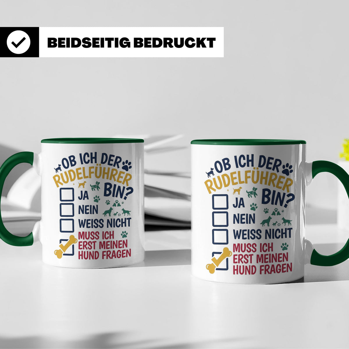 Hundetasse Rudelführer lustiger Spruch, Muss erst meinen Hun – Grün [farbe:grün]