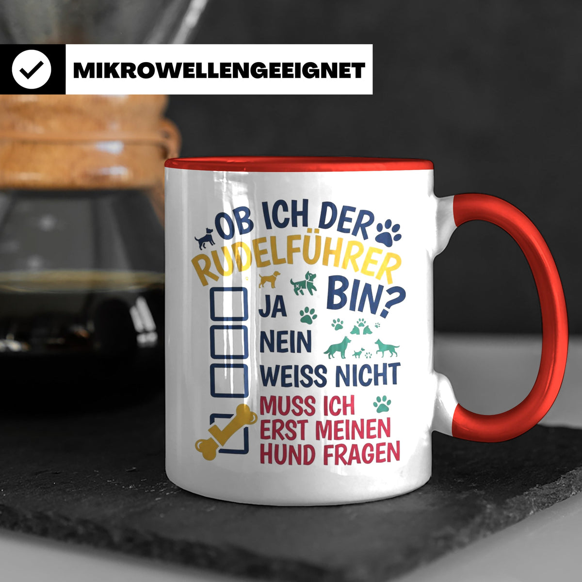 Hundetasse Rudelführer lustiger Spruch, Muss erst meinen Hun – Rot [farbe:rot]