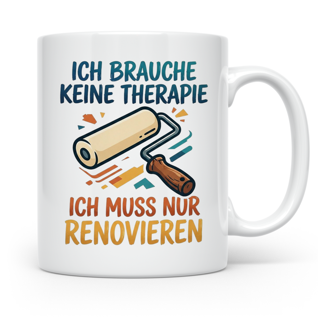 Renovieren Tasse mit Spruch Ich brauche keine Therapie | Ges – Weiß [farbe:weiß]