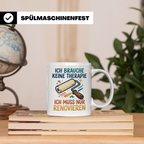 Renovieren Tasse mit Spruch Ich brauche keine Therapie | Ges – Weiß [farbe:weiß]